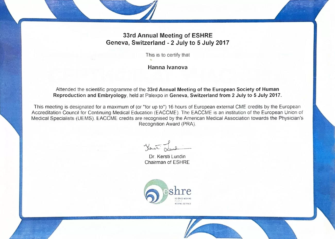 获得了生殖医学协会 (ESHRE) 的证书,证明参加了第33届年度会议。 该会议于2017年7月2日至5日在瑞士日内瓦举行 获得了生殖医学协会 (ESHRE) 的证书,证明参加了第33届年度会议。 该会议于2017年7月2日至5日在瑞士日内瓦举行